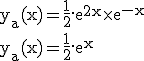 3$\rm y_a(x)=\frac{1}{2}.e^{2x}\times e^{-x}\\y_a(x)=\frac{1}{2}.e^x